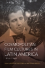 Cosmopolitan Film Cultures in Latin America, 1896-1960 - eBook