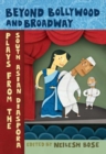 Beyond Bollywood and Broadway : Plays from the South Asian Diaspora - eBook