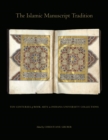 The Islamic Manuscript Tradition : Ten Centuries of Book Arts in Indiana University Collections - eBook
