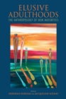Elusive Adulthoods : The Anthropology of New Maturities - eBook