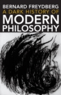 A Dark History of Modern Philosophy - eBook