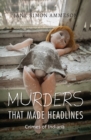 Murders that Made Headlines : Crimes of Indiana - eBook