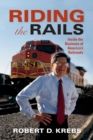 Riding the Rails : Inside the Business of America's Railroads - eBook