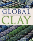 Global Clay : Themes in World Ceramic Traditions - eBook