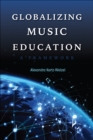 Globalizing Music Education : A Framework - eBook