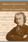 Allusion as Narrative Premise in Brahms's Instrumental Music - eBook