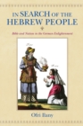 In Search of the Hebrew People : Bible and Nation in the German Enlightenment - eBook