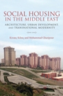 Social Housing in the Middle East : Architecture, Urban Development, and Transnational Modernity - eBook