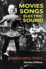 Movies, Songs, and Electric Sound : Transatlantic Trends - eBook