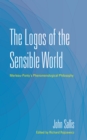 The Logos of the Sensible World : Merleau-Ponty's Phenomenological Philosophy - eBook