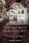 Who Will Write Our History? : Emanuel Ringelblum, the Warsaw Ghetto, and the Oyneg Shabes Archive - eBook
