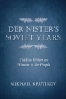 Der Nister's Soviet Years : Yiddish Writer as Witness to the People - eBook