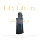 The Lilly Library from A to Z : Intriguing Objects in a World-Class Collection - eBook