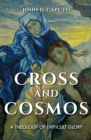 Cross and Cosmos : A Theology of Difficult Glory - eBook