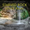 Starved Rock State Park : An Illinois Treasure - eBook