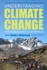 Understanding Climate Change through Religious Lifeworlds - Book