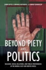 Beyond Piety and Politics : Religion, Social Relations, and Public Preferences in the Middle East and North Africa - Book