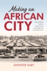 Making an African City : Technopolitics and the Infrastructure of Everyday Life in Colonial Accra - Book