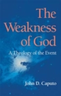 The Weakness of God : A Theology of the Event - Book