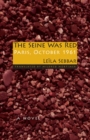 The Seine Was Red : Paris, October 1961 - Book