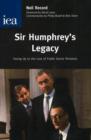 Sir Humphrey's Legacy : Facing Up to the Cost of Public Sector Pensions - Book