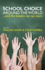 School Choice around the World : ... And the Lessons We Can Learn - eBook