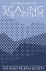 Scaling the Heights: Thought Leadership, Liberal Values and the History of The Mont Pelerin Society : Thought Leadership, Liberal Values and the History of The Mont Pelerin Society - eBook