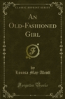 An Old-Fashioned Girl - eBook