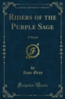 Riders of the Purple Sage : A Novel - eBook