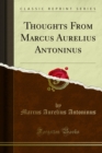 Thoughts From Marcus Aurelius Antoninus - eBook