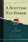 A Scottish Fly-Fisher - eBook
