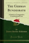 The German Bundesrath : A Study in Comparative Constitutional Law - eBook
