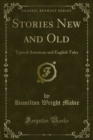Stories New and Old : Typical American and English Tales - eBook