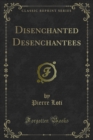 Disenchanted Desenchantees - eBook