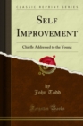 Self Improvement : Chiefly Addressed to the Young - eBook