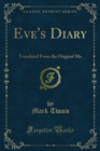 Eve's Diary : Translated From the Original Ms. - eBook
