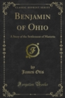 Benjamin of Ohio : A Story of the Settlement of Marietta - eBook