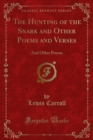The Hunting of the Snark and Other Poems and Verses : And Other Poems - eBook