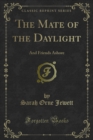 The Mate of the Daylight : And Friends Ashore - eBook