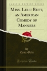 Miss. Lulu Bett, an American Comedy of Manners - eBook