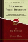 Horringer Parish Registers : Baptisms, Marriages, and Burials, With Appendixes and Biographical Notes, 1558 to 1850 - eBook