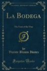 La Bodega : The Fruit of the Vine - eBook