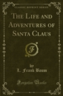 The Life and Adventures of Santa Claus - eBook