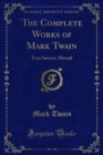 The Complete Works of Mark Twain : Tom Sawyer; Abroad - eBook