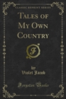 Tales of My Own Country - eBook