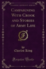 Campaigning With Crook and Stories of Army Life - eBook