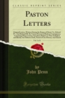 Paston Letters : Original Letters, Written During the Reigns of Henry Vi;, Edward IV., And Richard III. By Various Persons of Rank or Consequence; Containing Many Curious Anecdotes Relative to That Tu - eBook