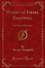 Works of Israel Zangwill : The King of Schnorrers - eBook