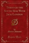 Through the South Seas With Jack London - eBook