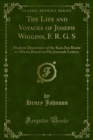 The Life and Voyages of Joseph Wiggins, F. R. G. S : Modern Discoverer of the Kara Sea Route to Siberia Based on His Journals Letters - eBook